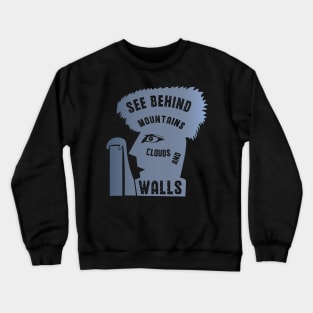 See behind mountains and walls Crewneck Sweatshirt